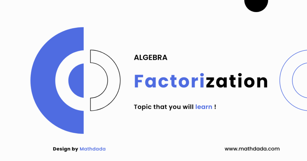 ALGEBRA Factorization