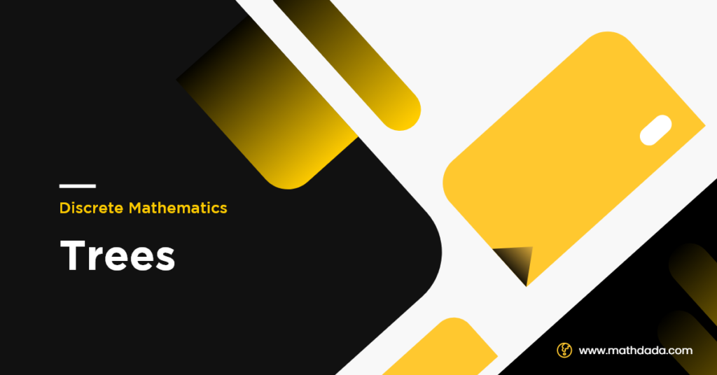 Discrete Mathematics Trees