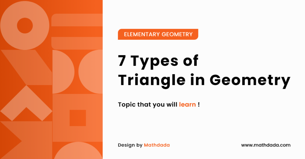 ELEMENTARY GEOMETRY 7 Types of Triangle in Geometry