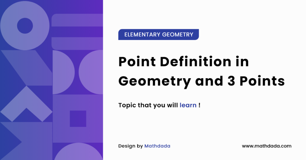 ELEMENTARY GEOMETRY Point Definition in Geometry and 3 Points