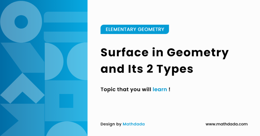 ELEMENTARY GEOMETRY Surface in Geometry and Its 2 Types