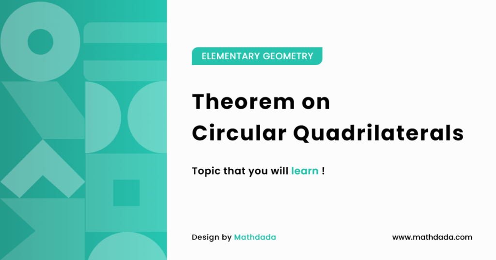 ELEMENTARY GEOMETRY Theorem on Circular Quadrilaterals