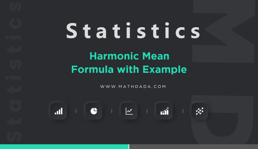 Statistics Harmonic Mean Formula with Example