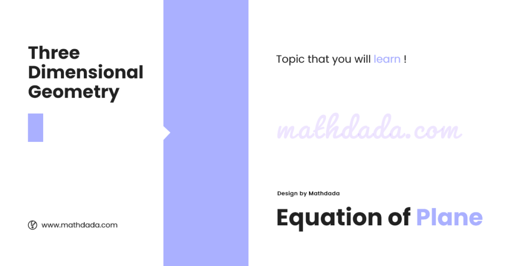 Equation of Plane in three dimensional geometry